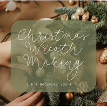 Load image into Gallery viewer, Christmas Wreath Making Workshop Wednesday 3 December