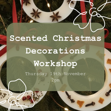 Load image into Gallery viewer, Scented Christmas Decorations Workshop Thursday 19th November 2pm