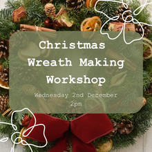 Load image into Gallery viewer, Christmas Wreath Making Workshop Wednesday 2nd December 2pm