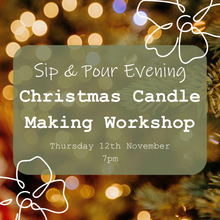 Load image into Gallery viewer, Sip &amp; Pour Evening - Christmas Candle Making Workshop - Thursday 12th November 7pm
